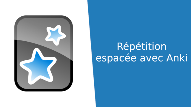 répétition espacée avec Anki